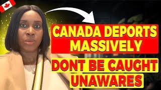 CANADA DEPORTING MASSIVELY | Be cautious!