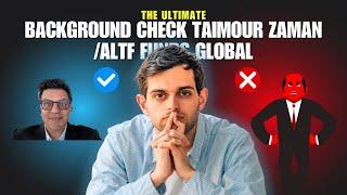 Background Check Taimour Zaman and AltFunds Global