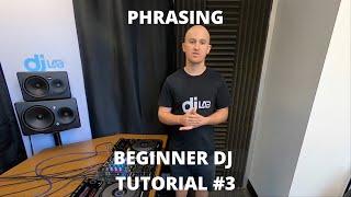 What is Phrasing? - Beginner DJ Tutorial #3