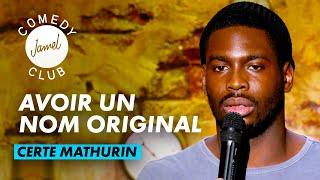 CERTE MATHURIN - AVOIR UN NOM ORIGINAL - JAMEL COMEDY CLUB SAISON 9 (2017)