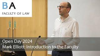 Introduction to the Faculty: Professor Mark Elliott (Law Open Day 2024)