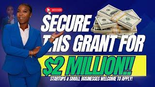 Apply Now to this $2 Million Dollar Grant for Small Businesses and Startups!