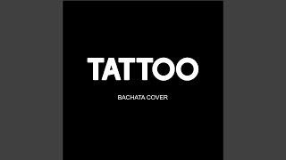 Tattoo (Bachata Version)