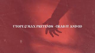 Utope & Max Pretends - Grab It And Go (Music Video)