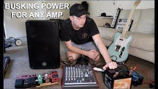 HOW TO POWER ANY BUSKING SPEAKER