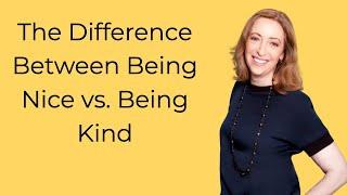 The Difference Between being kind and being nice