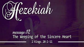 The Weeping Of The Sincere Heart: 2 Kings 20:1-11