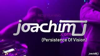 JOACHIM J (Persistence Of Vision) @ La BUSH Reunion - 01/04/2018