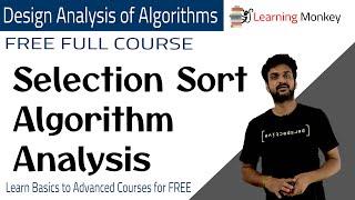 Selection Sort Algorithm Analysis || Lesson 25 || Algorithms || Learning Monkey ||