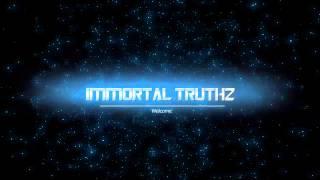 IMMORTALTRUTHZ -:- WELCOME