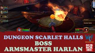 Boss Armsmaster Harlan | Dungeon Scarlet Halls | WoW World of Warcraft