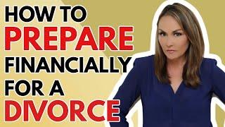 How to Prepare Financially for Divorce