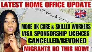 Home Office COS Update! More UK Care & Skilled Workers Visa Sponsorship Licences Cancelled & Revoked