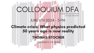 Thomas Stocker: Climate crisis: What physics predicted 50 years ago is now reality