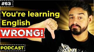 You're Probably Learning English WRONG (Here's how to fix that)