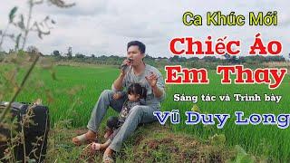 Chiếc Áo Em Thay / Vũ Duy Long ( Sao người đành tâm quên tình xưa bén duyên vợ chồng )