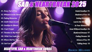 Heartbroken Melodies 2025 | Beautiful Sad & Heartbreak Songs | Relaxing Love Song Vol.04