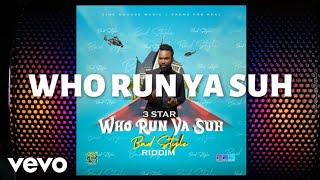 3 Star - Who Run Ya Suh (Official Audio)