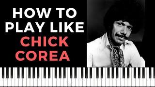 How to Play Like Chick Corea: A Tribute To The Master