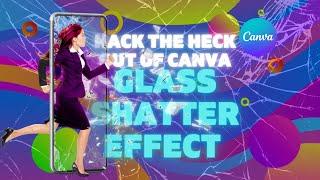 How to Create the Glass Shatter Effect 100% in Canva | Canva Tutorials