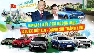 VINFAST BỨT PHÁ NGOẠN MỤC, GOJEK RÚT LUI - XANH SM THẮNG LỚN, NHƯỢNG QUYỀN TRẠM SẠC ĐỊNH HÌNH XU THẾ