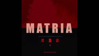 [machina] - Matria