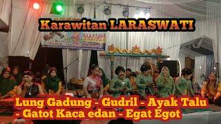 Gending Lung Gadung - Gudril - Ayak Talu - Gatot Kaca Edan - Egat Egot, LARASWATI WP Wetan