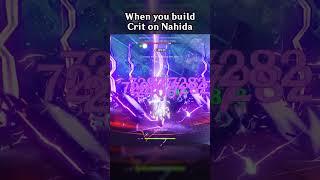 WHEN YOU BUILD CRIT ON NAHIDA