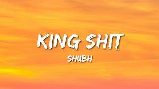 Shubh - King Shit (Lyrics)