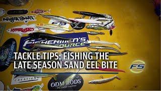 Tackle Tips: Fishing The Late Season Sand Eel Bite