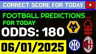 TODAY CORRECT SCORE PREDICTIONS 06/01/2025/FOOTBALL PREDICTIONS TODAY/SOCCER BETTING TIPS/SURE WIN.