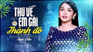 Thư Về Em Gái Thành Đô - Ngọc Diệu Official 4K MV