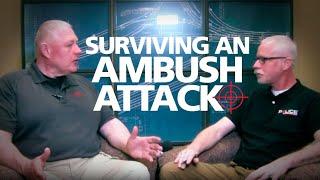 Surviving an Ambush Attack with Situational Awareness and Tactical Response