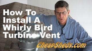 How To Install A Whirlybird Turbine Vent On Your Shed Roof