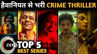 TOP 5 Best Suspense Crime Thriller Web Series on Zee 5 ( Hindi ) || Top 5 New Thriller Series