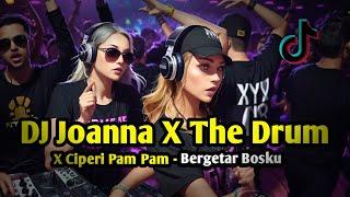 DJ JOANNA X THE DRUM X CIPERI PAM PAM  CAMPURAN JEDAG JEDUG FULL BASS VIRAL TIKTOK