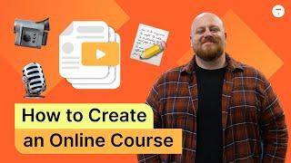 How to Create An Online Course: A Step-by-Step Guide & Thinkific Tutorial