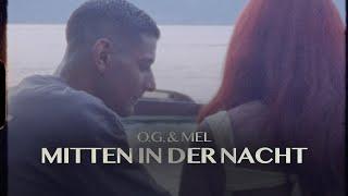 O.G. x MEL - MITTEN IN DER NACHT (prod. von DTP & Ersonic) [Official Video]