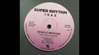 PENDLE WATKINS - DEAL WITH IT (SUPER RHYTHM TRAX)