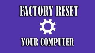 How to Factory Reset Your Computer (Windows 8 & 8.1)