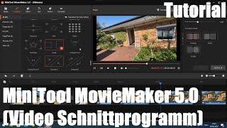 MiniTool MovieMaker 5.0 - leistungsstark und intuitiv - Video Schnittprogramm f. Anfänger Anleitung
