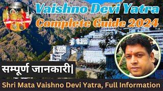 Shri Mata Vaishno Devi Yatra ! 2024 Complete Guide ! Full Information ! Yatra Plan || #vaishnodevi