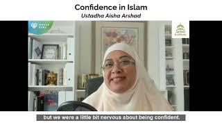 Confidence in Islam - Ustadha Aisha Arshad