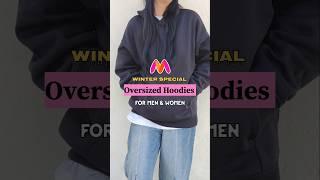 Myntra Oversized Hoodies/Sweatshirts #oversizedhoodies #myntrawinterwear #womenhoodies #menhoodies