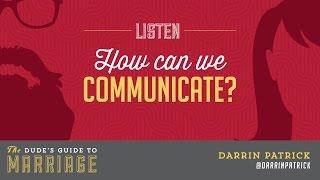 How Can We Communicate? (Darrin & Amie Patrick)