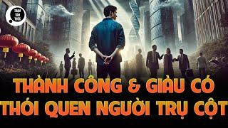 Bí quyết thành công và giàu có: Những thói quen mà trụ cột gia đình không thể bỏ qua