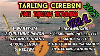 TARLING CIREBON TERBARU 2023 || FULL AMBUM PILIHAN