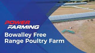 Join Power Farming with Bowalley Free Range Poultry Farm enjoy using their farm machinery