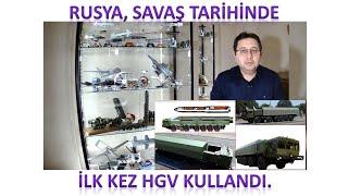 Rusya Savaş Tarihi'nde İLK KEZ HGV (Hipersonik Süzülme Aracı) kullandı.