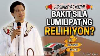 *LISTEN TO THIS!* BAKIT SILA LUMILIPAT NG RELIHIYON? | Fr. Joseph Fidel Roura